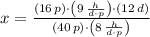 x = \frac{\left(16\,p\right)\cdot \left(9\,\frac{h}{d\cdot p} \right)\cdot \left(12\,d\right)}{(40\,p)\cdot \left(8\,\frac{h}{d\cdot p} \right)}