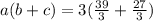a(b+c) = 3(\frac{39}{3} + \frac{27}{3})