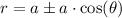 r=a\pm a\cdot \text{cos}(\theta)