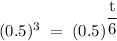 \rm (0.5)^3\;=\;(0.5)^\dfrac{t}{6}