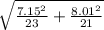 \sqrt{\frac{7.15^2}{23} +\frac{8.01^2}{21} }