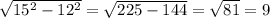 \sqrt{15^2-12^2}=\sqrt{225-144}=\sqrt{81}=9