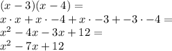 (x-3)(x-4)=\\x \cdot x + x \cdot -4 +x \cdot -3 + -3 \cdot -4=\\x^2-4x-3x+12=\\x^2-7x+12