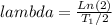 lambda = \frac{Ln(2)}{T_1/2}\\