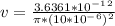 v = \frac{3.6361*10^-^1^2}{\pi*(10*10^-^6)^2 }