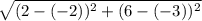 \sqrt{(2-(-2))^{2}  + (6-(-3))^2}