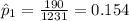 \hat p_1 =\frac{190}{1231}=0.154