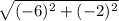 \sqrt{(-6)^2+(-2)^2}