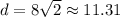 d = 8\sqrt{2} \approx 11.31