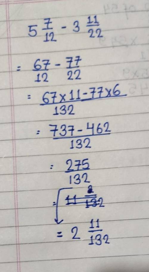 What is 5 7/12 minus 3 11/22