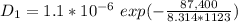 D_1 = 1.1 * 10^{-6}  \ exp ( - \frac{87,400}{8.314*1123} )