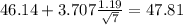 46.14+3.707\frac{1.19}{\sqrt{7}}=47.81