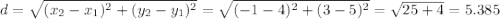 d=\sqrt{(x_2-x_1)^2+(y_2-y_1)^2}=\sqrt{(-1-4)^2+(3-5)^2}=\sqrt{25+4}=5.385