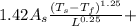1.42 A_{s} \frac{(T_{s} - T_{f} )^{1.25} }{L^{0.25} } +