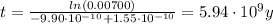 t = \frac{ln(0.00700)}{-9.90 \cdot 10^{-10} + 1.55 \cdot 10^{-10}} = 5.94 \cdot 10^{9} y
