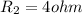 R_2=4 ohm