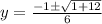 y=\frac{-1\pm \sqrt{1+12}}{6}