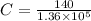 C=\frac{140}{1.36\times 10^5}