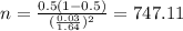 n=\frac{0.5(1-0.5)}{(\frac{0.03}{1.64})^2}=747.11