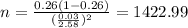 n=\frac{0.26(1-0.26)}{(\frac{0.03}{2.58})^2}=1422.99