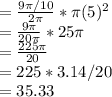 = \frac{9\pi/10}{2\pi}*\pi (5)^{2}  \\= \frac{9\pi}{20\pi}*25\pi\\ = \frac{225\pi}{20} \\= 225*3.14/20\\= 35.33
