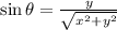 \sin \theta = \frac{y}{\sqrt{x^{2}+y^{2}}}