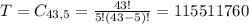 T = C_{43,5} = \frac{43!}{5!(43-5)!} = 115511760