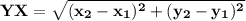 \mathbf{ YX = \sqrt{(x_2-x_1)^2+(y_2-y_1)^2} }
