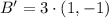 B' = 3\cdot (1,-1)