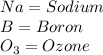 Na=Sodium\\B=Boron\\O_3=Ozone