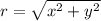 r=\sqrt{x^2+y^2} \\