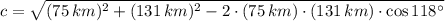 c = \sqrt{(75\,km)^{2}+(131\,km)^{2}-2\cdot (75\,km)\cdot (131\,km)\cdot \cos 118^{\circ}}