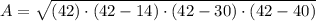 A = \sqrt{(42)\cdot (42-14)\cdot (42-30)\cdot (42-40)}