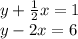 y +  \frac{1}{2} x = 1 \\ y - 2x = 6