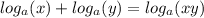 log_{a} (x)+log_{a}(y)=log_{a}(xy)