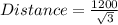 Distance=\frac{1200}{\sqrt{3}}
