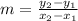 m=\frac{y_2-y_1}{x_2-x_1}