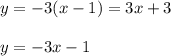 y=-3(x-1)=3x+3\\\\y=-3x-1
