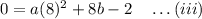 0=a(8)^2+8b-2\quad \ldots(iii)