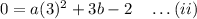 0=a(3)^2+3b-2\quad \ldots(ii)