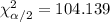 \chi^2_{\alpha/2}=104.139