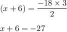 (x+6)=\dfrac{-18\times 3}{2}\\\\x+6=-27