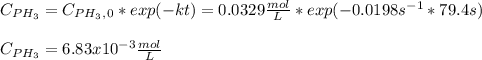 C_{PH_3}=C_{PH_3,}_0}*exp(-kt)=0.0329\frac{mol}{L} *exp(-0.0198s^{-1}*79.4s)\\\\C_{PH_3}=6.83x10^{-3}\frac{mol}{L}