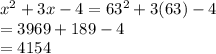x^2+3x-4=63^2+3(63)-4\\=3969+189-4\\=4154