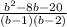 \frac{b^{2} - 8b - 20}{(b-1)(b-2)}