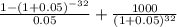 \frac{1-(1+0.05)^{-32} }{0.05} + \frac{1000}{(1+0.05)^{32}}