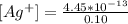 [Ag^+] = \frac{4.45*10^{-13} }{0.10}