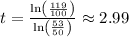 t=\frac{\ln \left(\frac{119}{100}\right)}{\ln \left(\frac{53}{50}\right)}\approx 2.99