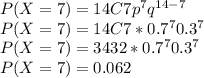 P(X=7) = 14C7 p^{7} q^{14-7} \\P(X=7) = 14C7 * 0.7^{7} 0.3^{7}\\P(X=7) = 3432 * 0.7^{7} 0.3^{7}\\P(X=7) = 0.062