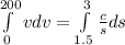 \int\limits^{200}_{0}  vdv  = \int\limits^{3}_{1.5} \frac{c}{s}  ds